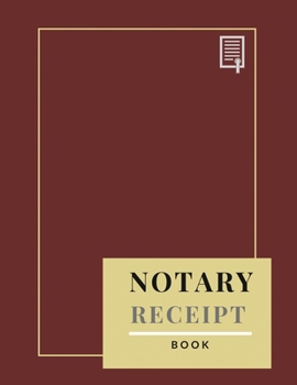 Paperback Notary Receipt Book: Official Notary Journal, Notarial Acts Record Log ( 200 Entry Notary Log Book) Book