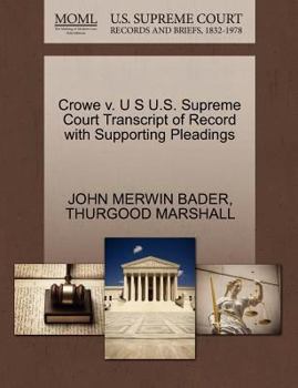 Paperback Crowe V. U S U.S. Supreme Court Transcript of Record with Supporting Pleadings Book