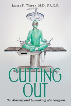 Paperback Cutting Out: The Making and Unmaking of a Surgeon Book
