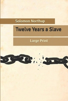 Paperback Twelve Years a Slave: Large Print Book