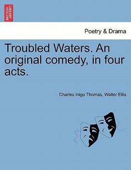 Paperback Troubled Waters. an Original Comedy, in Four Acts. Book