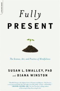 Paperback Fully Present: The Science, Art, and Practice of Mindfulness Book