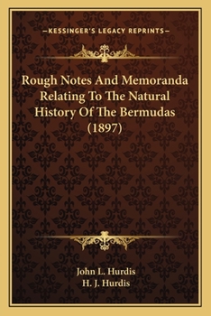 Paperback Rough Notes And Memoranda Relating To The Natural History Of The Bermudas (1897) Book