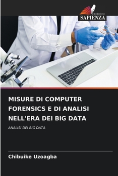 Paperback Misure Di Computer Forensics E Di Analisi Nell'era Dei Big Data [Italian] Book