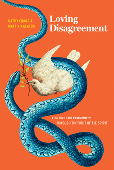 Paperback Loving Disagreement: Fighting for Community Through the Fruit of the Spirit Book