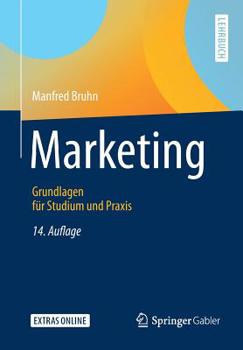 Marketing: Grundlagen für Studium und Praxis