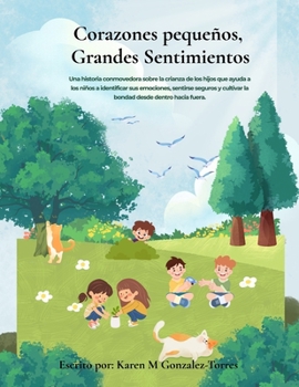 Corazones Pequeños, Grandes Sentimientos (Spanish Edition)