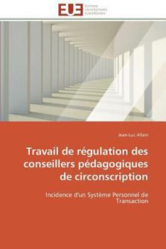 Paperback Travail de Régulation Des Conseillers Pédagogiques de Circonscription [French] Book