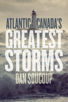 Paperback Atlantic Canada's Greatest Storms Book