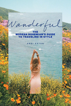 Paperback Wanderful: The Modern Bohemian's Guide to Traveling in Style Book