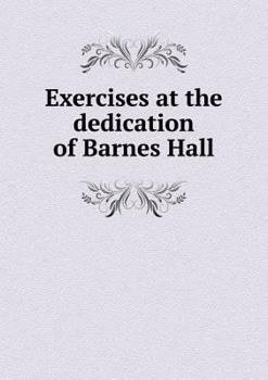 Paperback Exercises at the dedication of Barnes Hall Book
