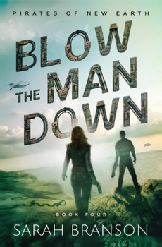 Blow the Man Down - Book #4 of the Pirates of New Earth