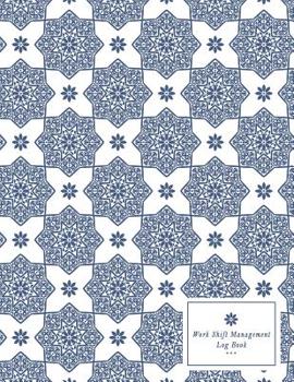 Paperback Work Shift Management Log Book: Work Shift Management Logbook Daily Staff Communication Record Note Pad Shift Handover Organizer for Recording Duty Si Book