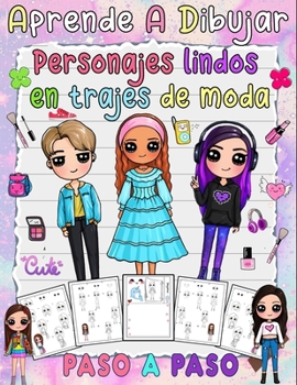 Paperback aprende a dibujar Personajes lindos en trajes de moda: Como dibujar personajes de moda con atuendos de moda con este tutorial paso a paso [Spanish] Book