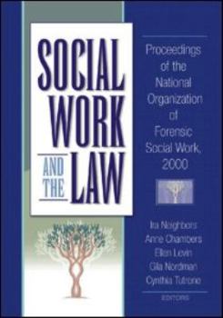 Paperback Social Work and the Law: Proceedings of the National Organization of Forensic Social Work, 2000 Book