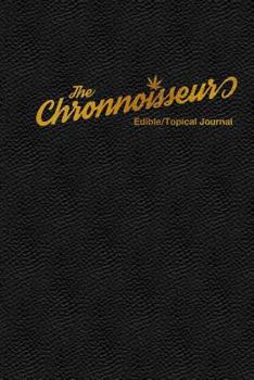 Paperback The Chronnoisseur - Edible/Topical Journal Book