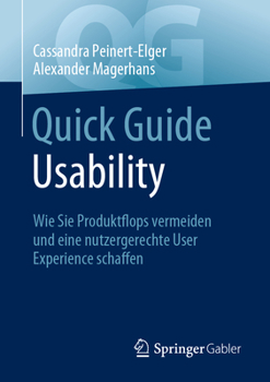 Paperback Quick Guide Usability: Wie Sie Produktflops Vermeiden Und Eine Nutzergerechte User Experience Schaffen [German] Book