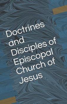 Paperback Doctrines and Disciples of Episcopal Church of Jesus Book
