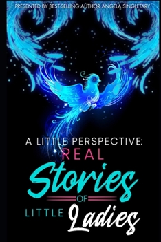 Paperback A Little Perspective: REAL Stories of Little Ladies Book
