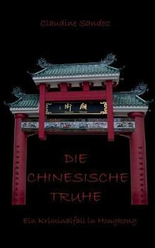 Paperback Die chinesische Truhe: Ein Kriminalfall in Hongkong [German] Book