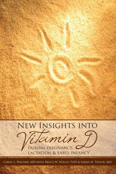 New Insights Into Vitamin D During Pregnancy, Lactation & Early Infancy