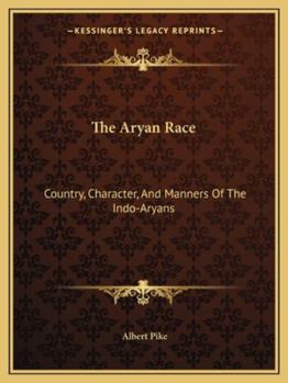 Paperback The Aryan Race: Country, Character, And Manners Of The Indo-Aryans Book