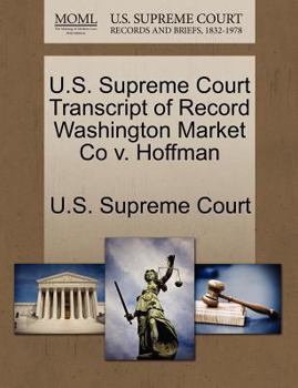 Paperback U.S. Supreme Court Transcript of Record Washington Market Co V. Hoffman Book