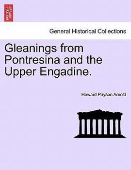 Paperback Gleanings from Pontresina and the Upper Engadine. Book