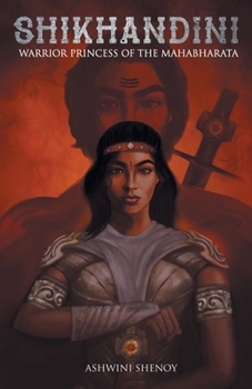 Paperback Shikhandini: Warrior Princess of the Mahabharata Book