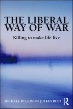 Paperback The Liberal Way of War: Killing to Make Life Live Book