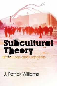 Paperback Subcultural Theory: Traditions and Concepts Book