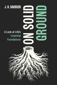Paperback On Solid Ground: A Look at Life's Essential Foundations Book