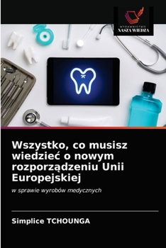 Paperback Wszystko, co musisz wiedziec o nowym rozporz&#261;dzeniu Unii Europejskiej [Polish] Book