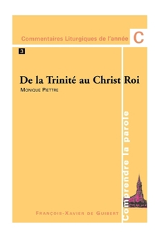 Paperback Comprendre la Parole. Année C, tome 3: De la Trinité au Christ Roi [French] Book