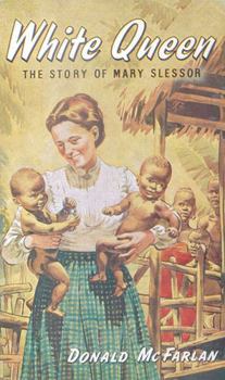 White Queen: Story of Mary Slessor (Faith & Fame S) - Book  of the Stories of Faith and Fame