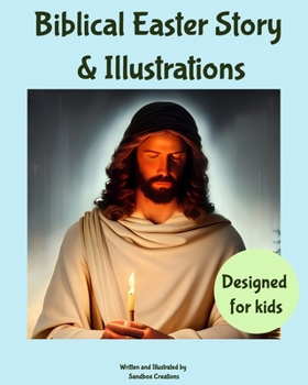 Paperback Biblical Easter Story & Illustrations: A simplified biblical story of Easter designed for children Book