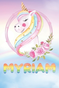 Myriam: Myriam's Unicorn Personal Custom Named Diary Planner Perpetual Calendar Notebook Journal 6x9 Personalized Customized Gift For Someone Who's Surname is Myriam Or First Name Is Myriam