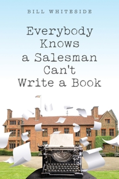 Paperback Everybody Knows a Salesman Can't Write a Book