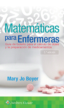 Paperback Matemáticas Para Enfermeras: Guía de Bolsillo Para El Cálculo de Dosis Y La Preparación de Medicamentos [Spanish] Book