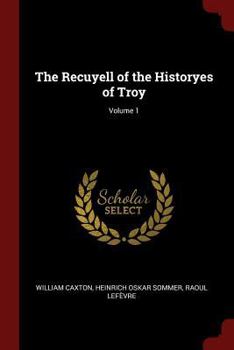 Paperback The Recuyell of the Historyes of Troy; Volume 1 Book