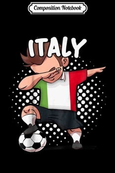 Composition Notebook: Kids Funny Dabbing Soccer for Boys Italy Soccer Italian Journal/Notebook Blank Lined Ruled 6x9 100 Pages