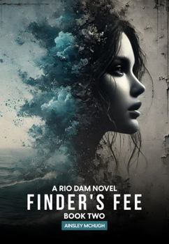 Hardcover Finder's Fee: A Rio Dam Novel - Book Two Book