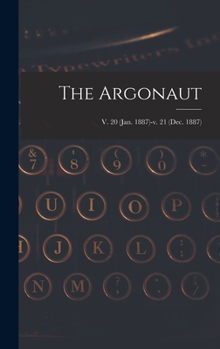 Hardcover The Argonaut; v. 20 (Jan. 1887)-v. 21 (Dec. 1887) Book