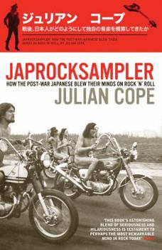 Paperback Japrocksampler: How the Post-War Japanese Blew Their Minds on Rock 'n' Roll Book