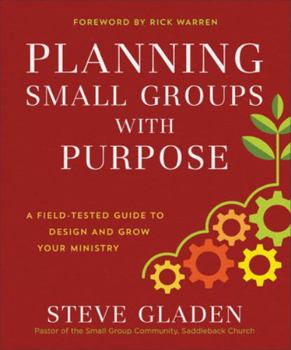 Paperback Planning Small Groups with Purpose: A Field-Tested Guide to Design and Grow Your Ministry Book