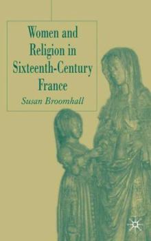 Hardcover Women and Religion in Sixteenth-Century France Book