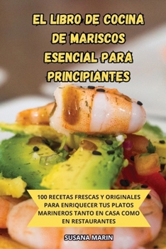 Paperback El Libro de Cocina de Mariscos Esencial Para Principiantes [Spanish] Book