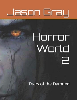 Paperback Horror World 2: Tears of the Damned Book