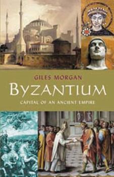 Hardcover Byzantium: Capital of an Ancient Empire Book