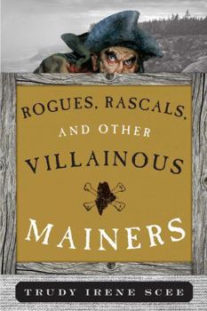 Paperback Rogues, Rascals, and Other Villainous Mainers Book
